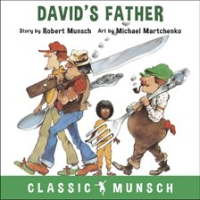 David_s_Father__Classic_Munsch_Audio_